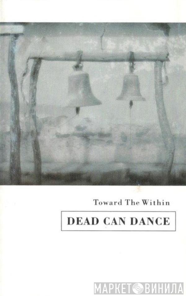 Dead Can Dance  - Toward The Within