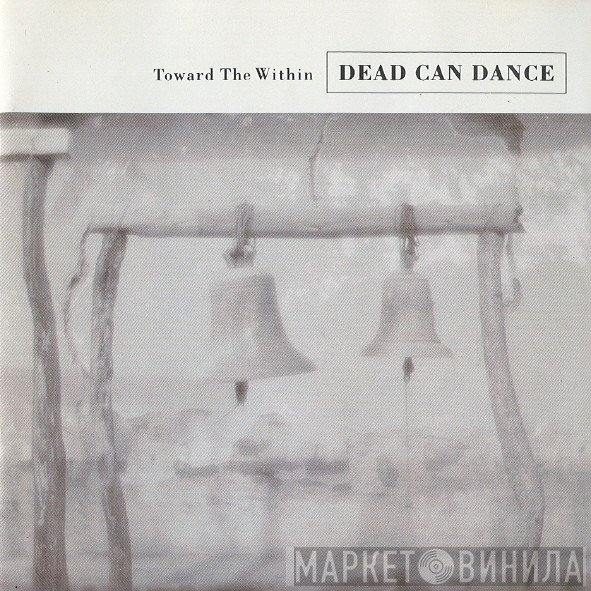 Dead Can Dance  - Toward The Within
