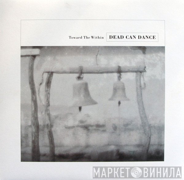 Dead Can Dance  - Toward The Within