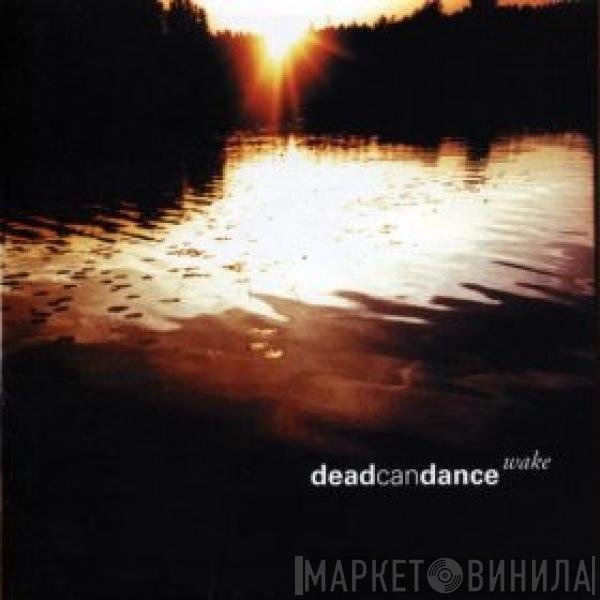 Dead Can Dance  - Wake