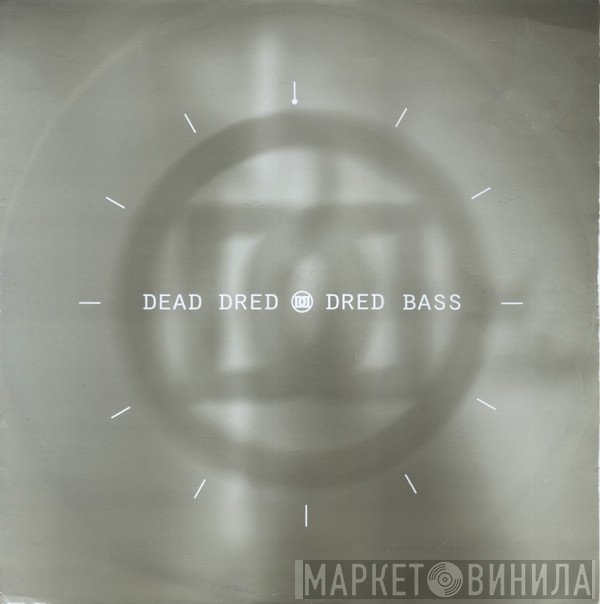 Dead Dred - Dred Bass