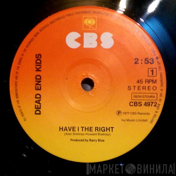 Dead End Kids - Have I The Right