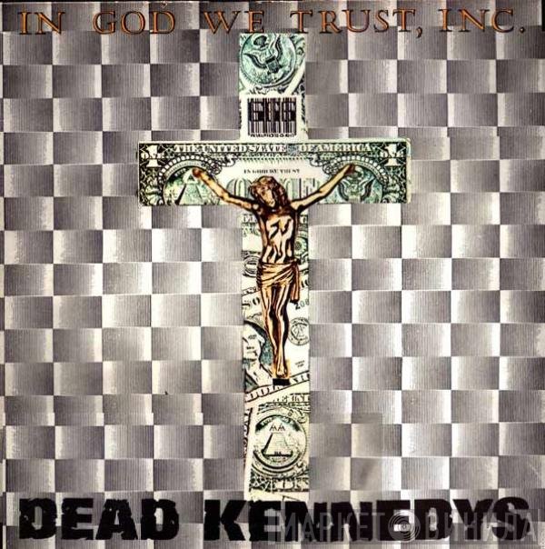 Dead Kennedys - In God We Trust, Inc.