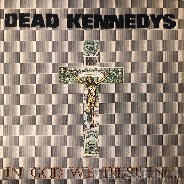 Dead Kennedys  - In God We Trust, Inc.