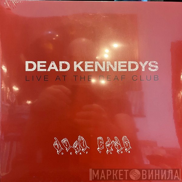 Dead Kennedys - Live At The Deaf Club