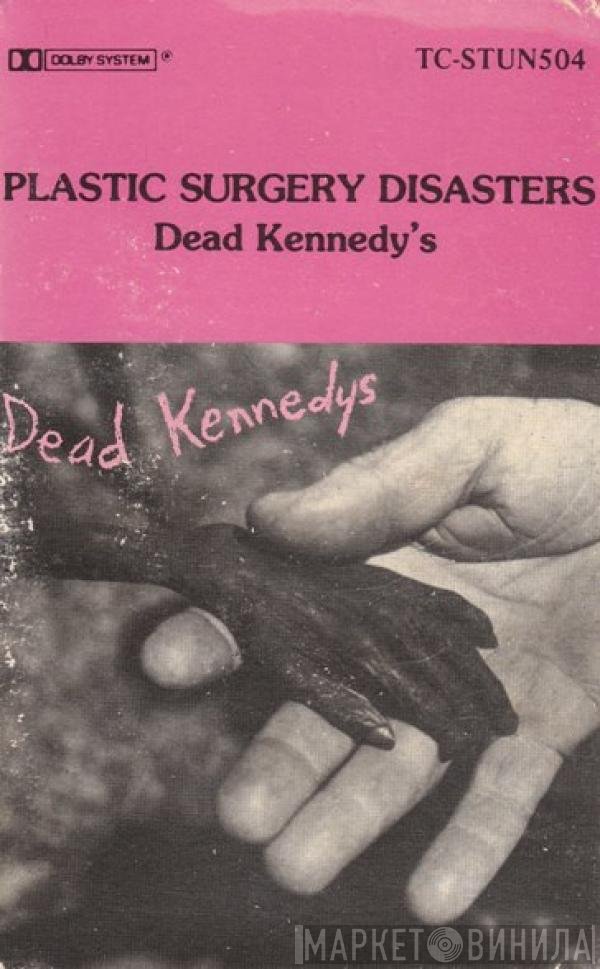 Dead Kennedys  - Plastic Surgery Disasters