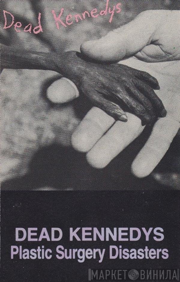 Dead Kennedys  - Plastic Surgery Disasters