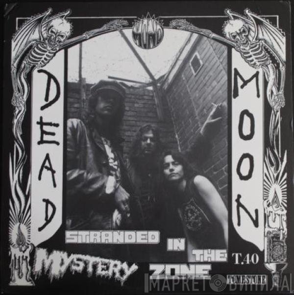 Dead Moon  - Stranded In The Mystery Zone