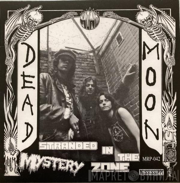 Dead Moon - Stranded In The Mystery Zone