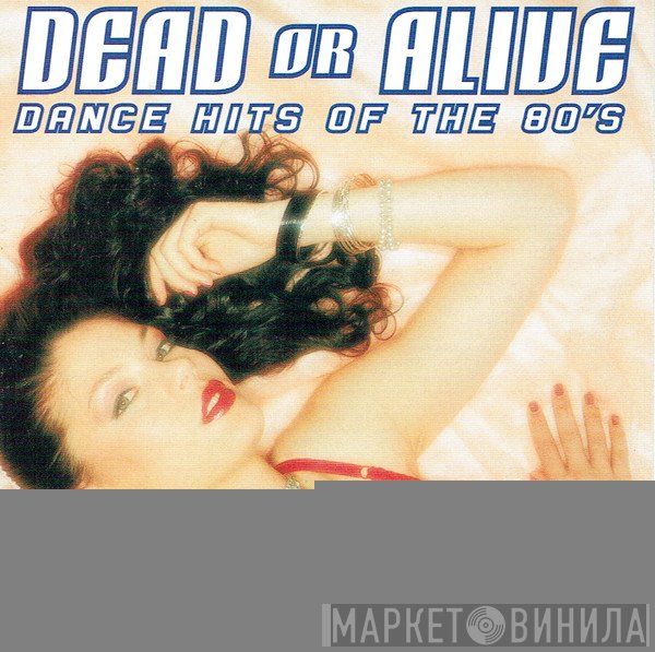  - Dead Or Alive (Dance Hits Of The 80's)