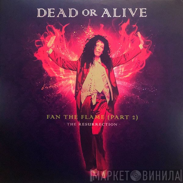 Dead Or Alive - Fan The Flame (Part 2) - The Resurrection