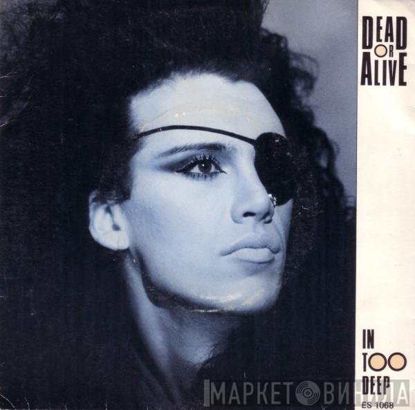 Dead Or Alive  - In Too Deep