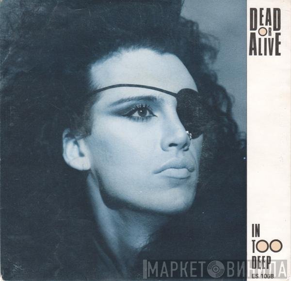 Dead Or Alive  - In Too Deep