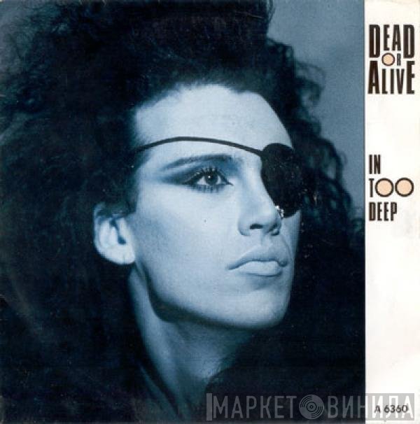 Dead Or Alive  - In Too Deep