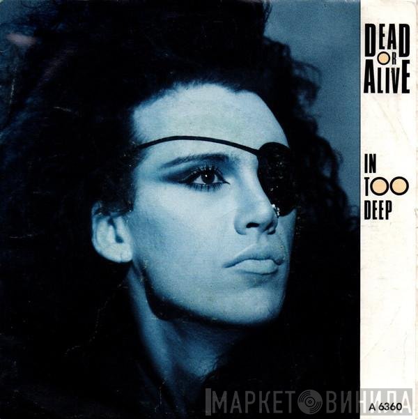 Dead Or Alive  - In Too Deep