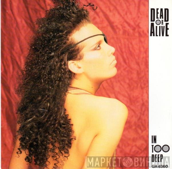 Dead Or Alive  - In Too Deep