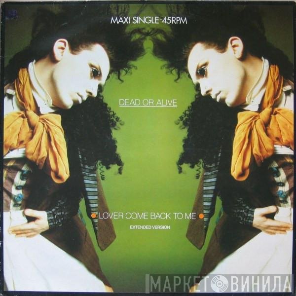 Dead Or Alive - Lover Come Back To Me (Extended Version)