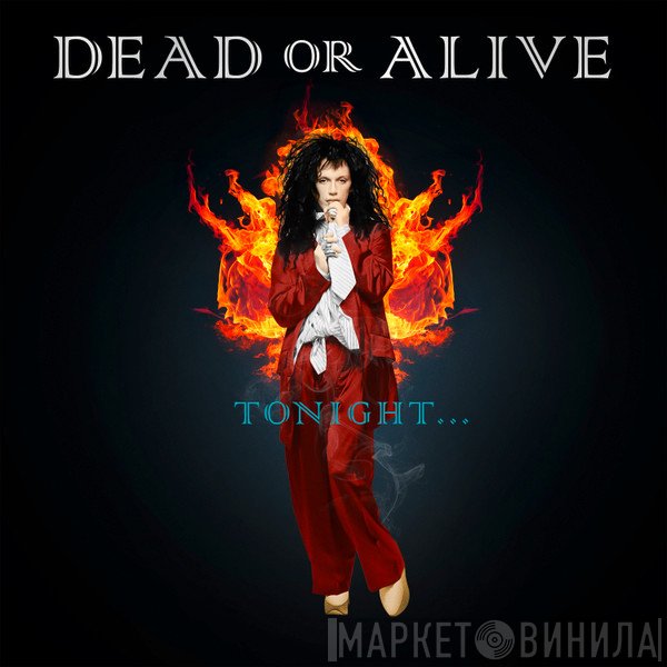 Dead Or Alive  - Tonight...