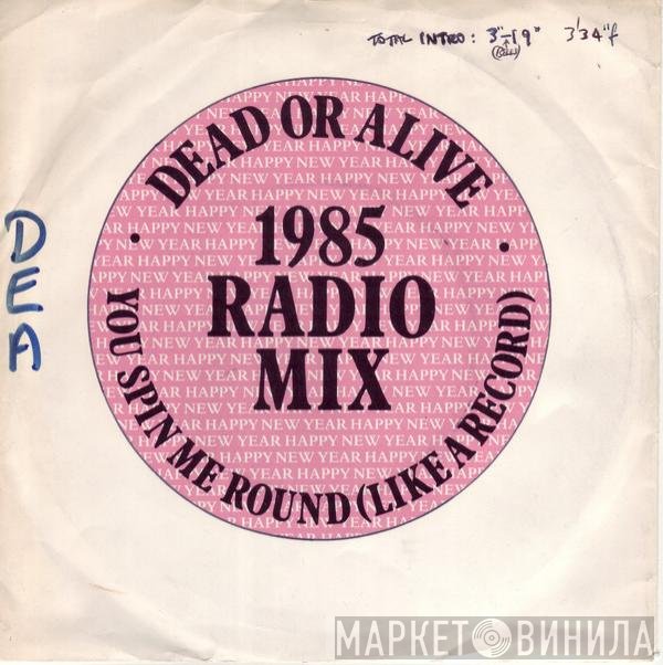 Dead Or Alive - You Spin Me Round (Like A Record) (1985 Radio Mix)