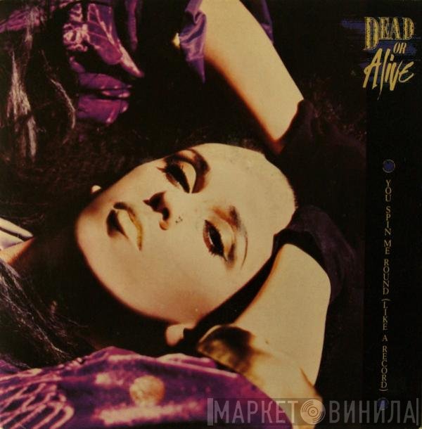 Dead Or Alive - You Spin Me Round (Like A Record)