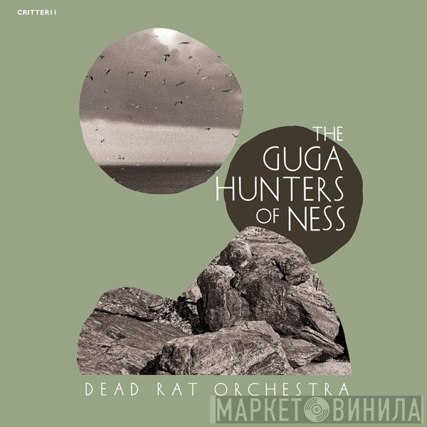Dead Rat Orchestra - The Guga Hunters Of Ness