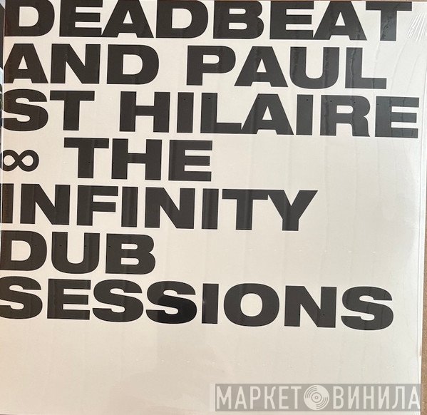 Deadbeat, Paul St. Hilaire - The Infinity Dub Sessions