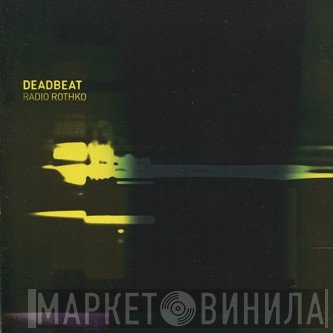 Deadbeat  - Radio Rothko