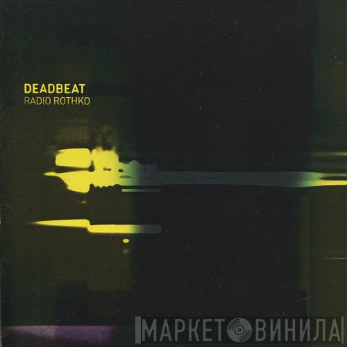 Deadbeat  - Radio Rothko