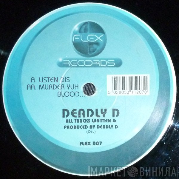 Deadly D - Listen Dis / Murder Yuh Blood