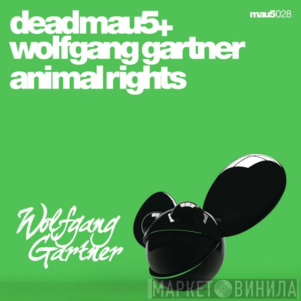 Deadmau5 + Wolfgang Gartner  - Animal Rights