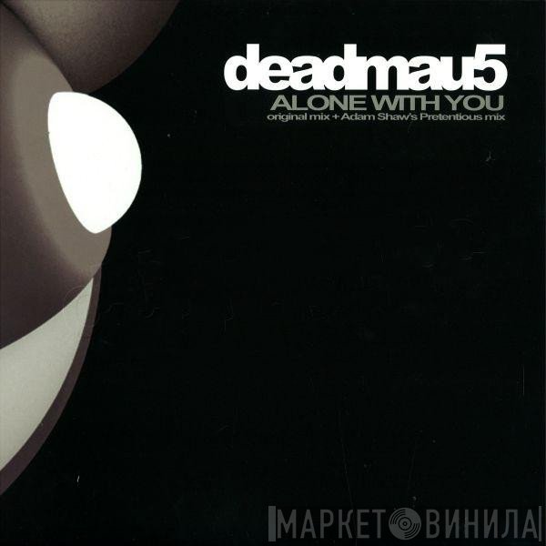 Deadmau5  - Alone With You