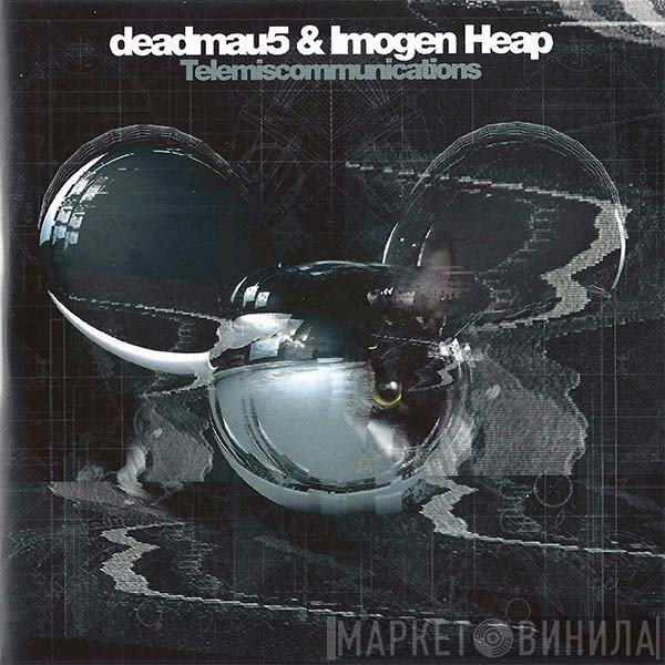 Deadmau5, Imogen Heap  - Telemiscommunications