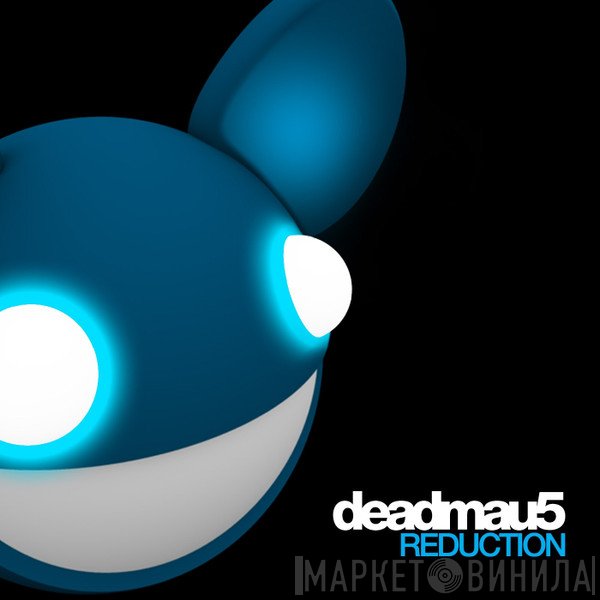 Deadmau5  - Reduction