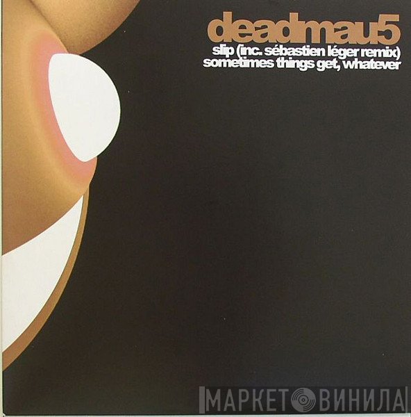 Deadmau5  - Slip