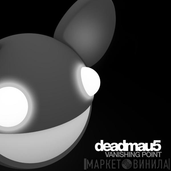 Deadmau5  - Vanishing Point