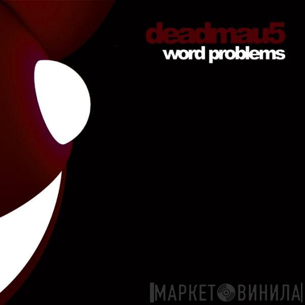 Deadmau5  - Word Problems