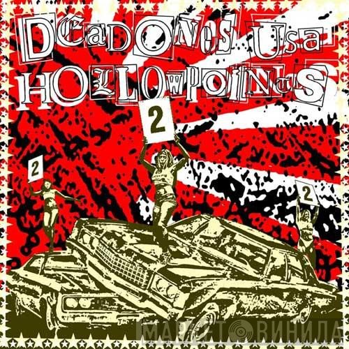 Deadones USA, The Hollow Points - The Hollowpoints / Dead Ones USA
