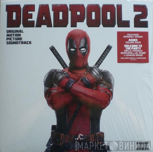  - Deadpool 2 (Original Motion Picture Soundtrack)