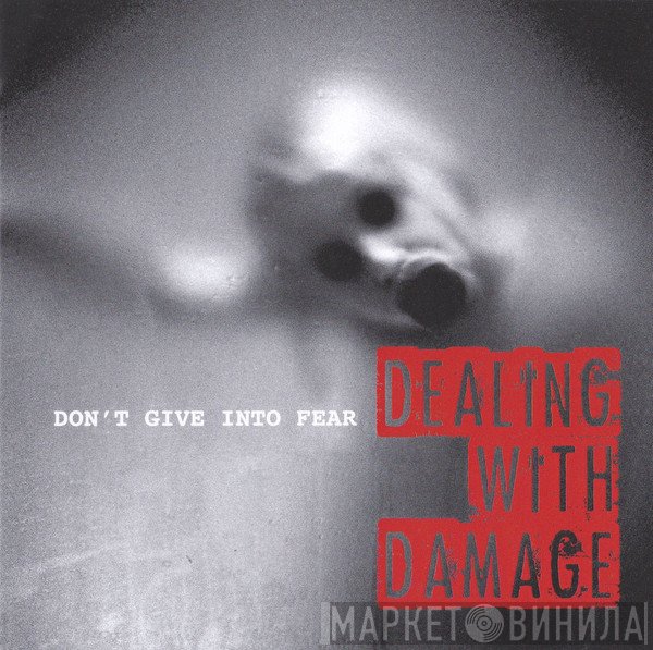 Dealing With Damage - Don't Give Into Fear