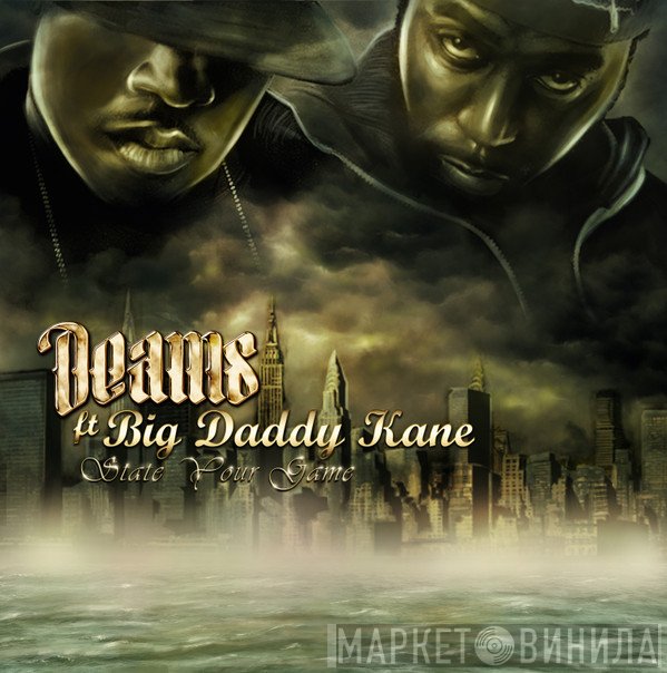 Deams ft Big Daddy Kane  - State Your Game
