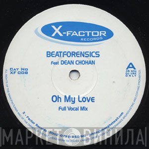Dean Chohan, Beat Forensics - Oh My Love / I Love The Way