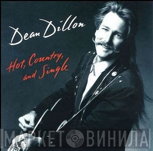 Dean Dillon - Hot, Country, And Single