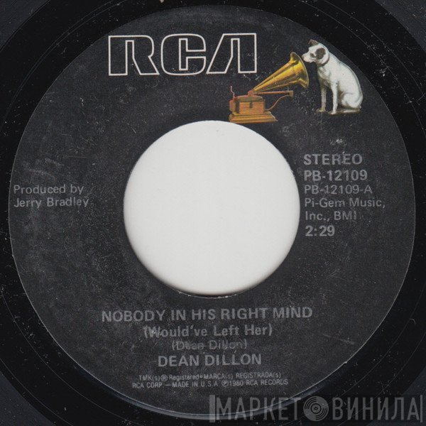 Dean Dillon - Nobody In His Right Mind (Would've Left Her) / Smelling Like A Rose