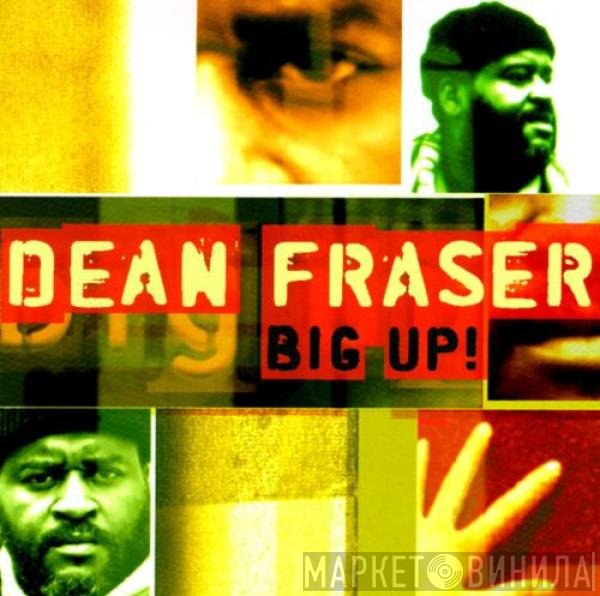 Dean Fraser - Big Up!