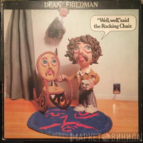 Dean Friedman - "Well, Well," Said The Rocking Chair.