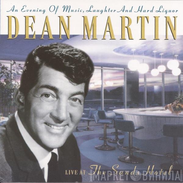 Dean Martin - An Evening Of Music, Laughter And Hard Liquor (Live At The Sands Hotel)