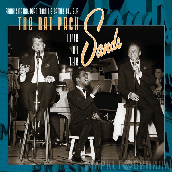 Dean Martin, Sammy Davis Jr., Frank Sinatra - The Rat Pack Live At The Sands