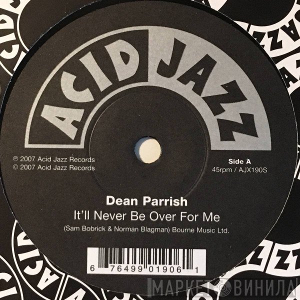 Dean Parrish - It'll Never Be Over For Me / Unchain My Heart