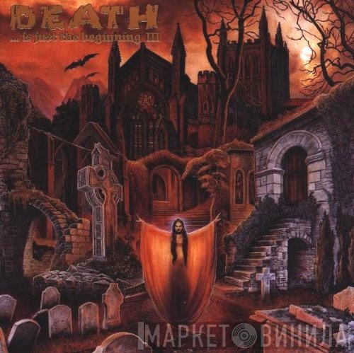  - Death ... Is Just The Beginning III