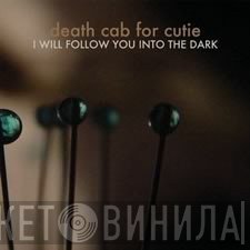 Death Cab For Cutie - I Will Follow You Into The Dark